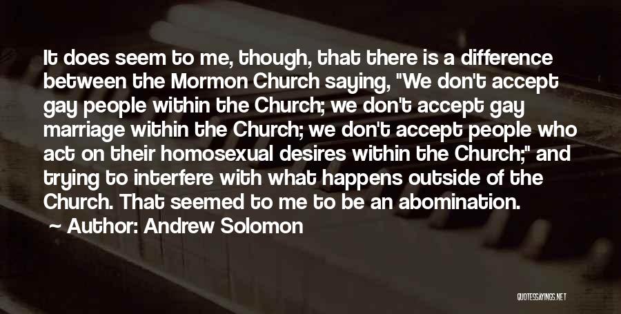 The Mormon Church Quotes By Andrew Solomon