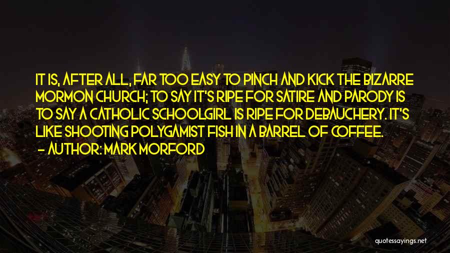 The Mormon Church Quotes By Mark Morford