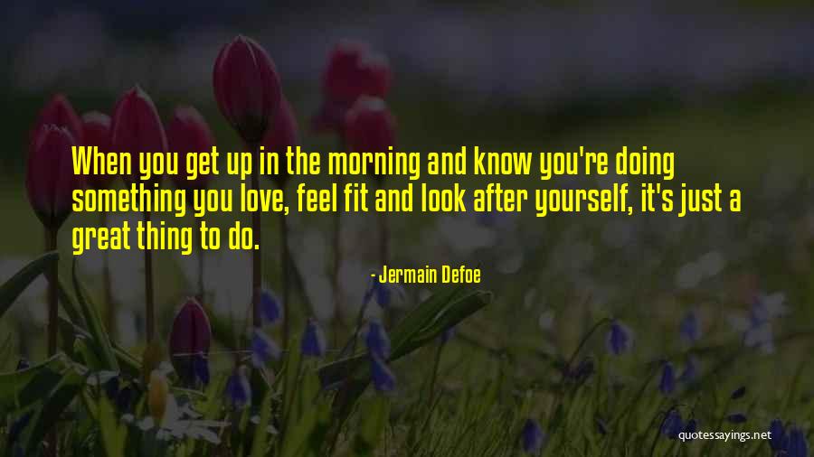 The Morning After Quotes By Jermain Defoe