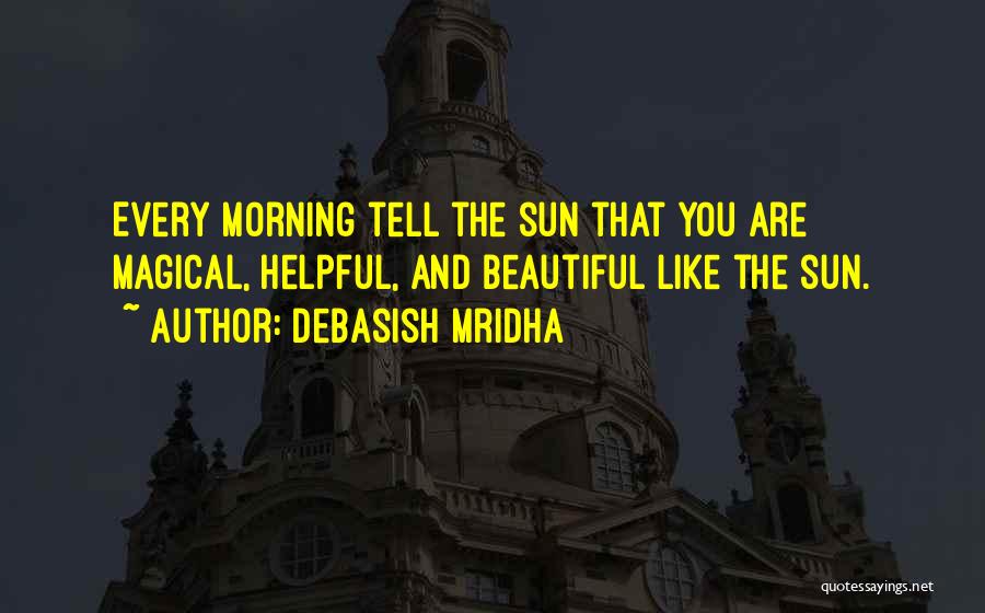 The Morning Beautiful Quotes By Debasish Mridha