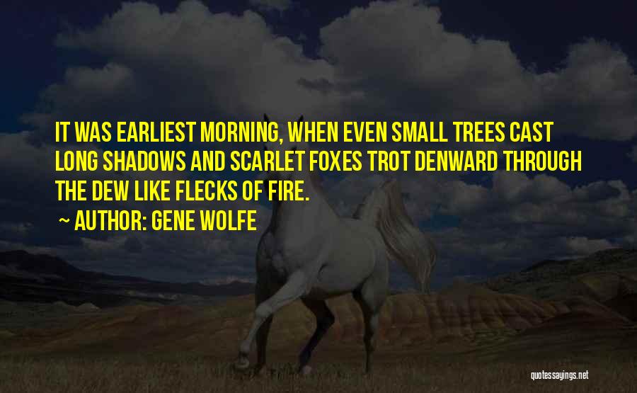 The Morning Dew Quotes By Gene Wolfe