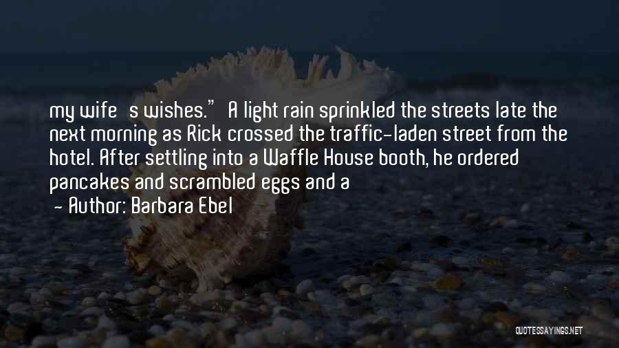 The Morning Rain Quotes By Barbara Ebel