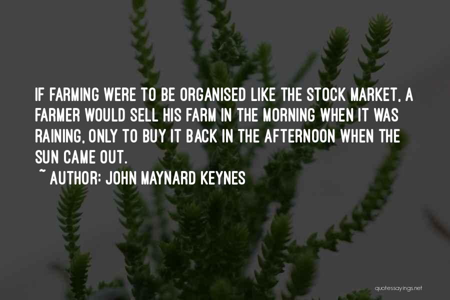 The Morning Rain Quotes By John Maynard Keynes