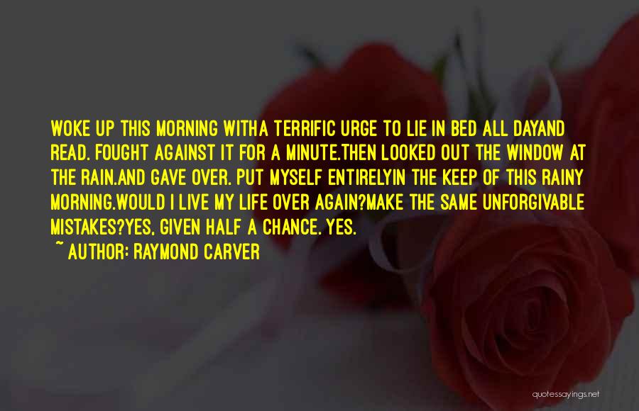 The Morning Rain Quotes By Raymond Carver
