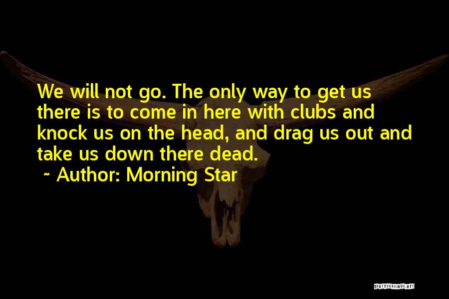 The Morning Star Quotes By Morning Star