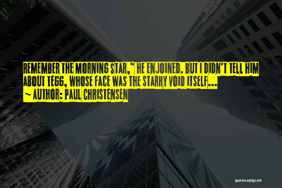 The Morning Star Quotes By Paul Christensen