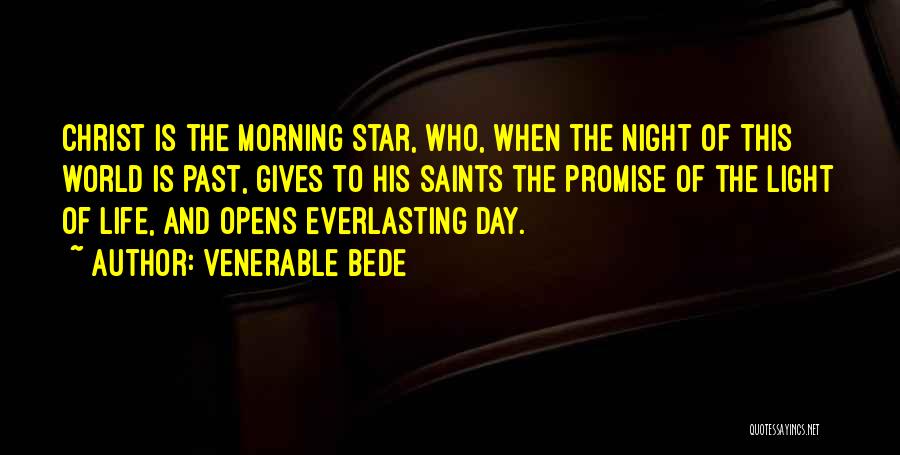 The Morning Star Quotes By Venerable Bede