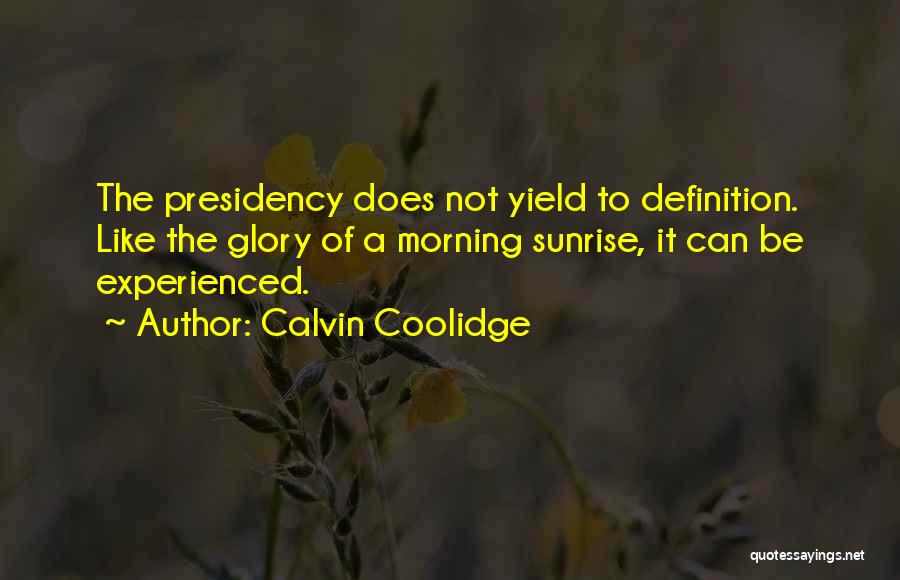 The Morning Sunrise Quotes By Calvin Coolidge