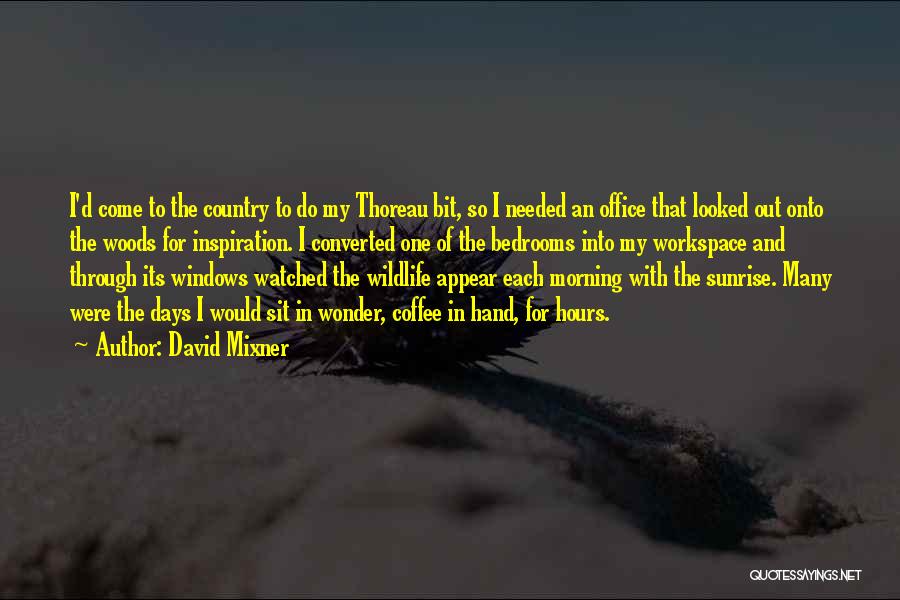 The Morning Sunrise Quotes By David Mixner