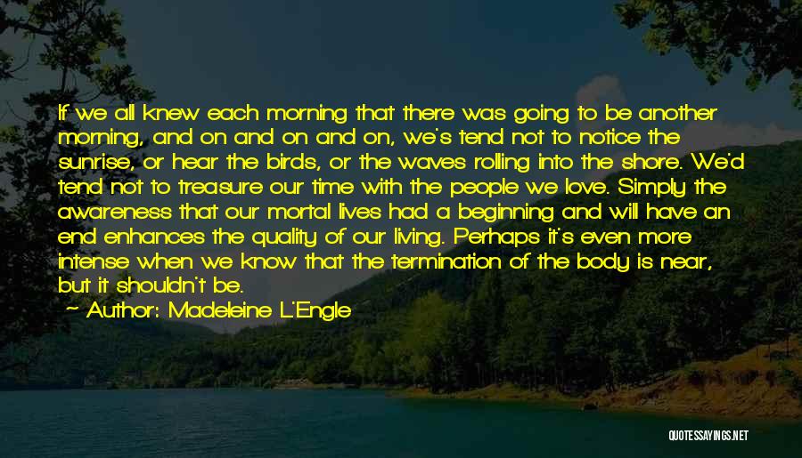 The Morning Sunrise Quotes By Madeleine L'Engle