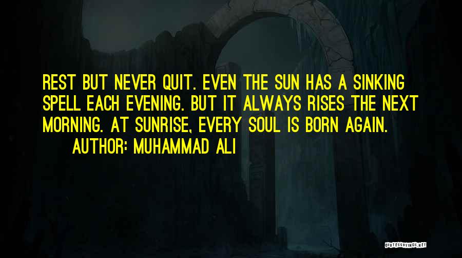 The Morning Sunrise Quotes By Muhammad Ali