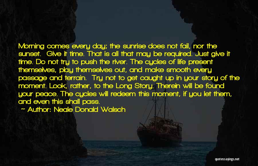 The Morning Sunrise Quotes By Neale Donald Walsch