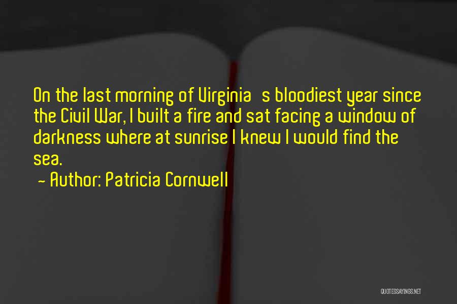 The Morning Sunrise Quotes By Patricia Cornwell