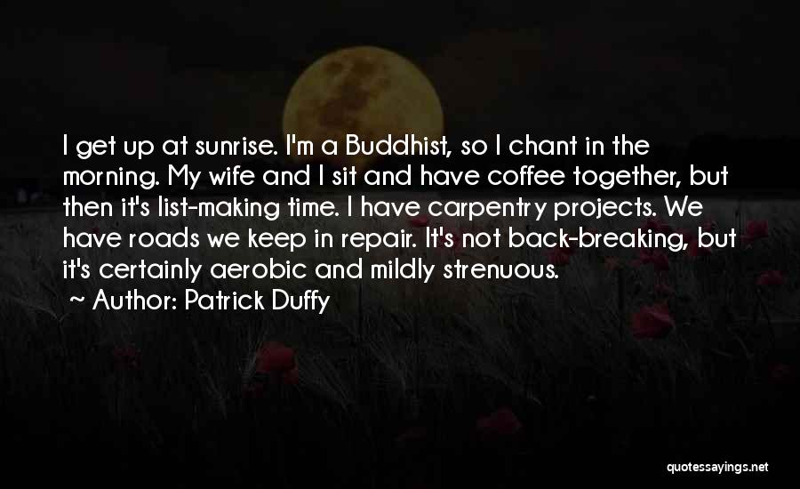 The Morning Sunrise Quotes By Patrick Duffy