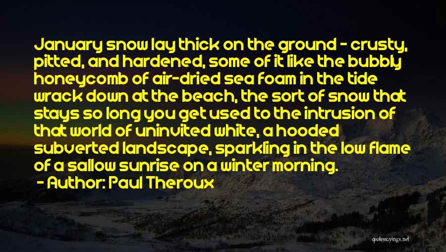 The Morning Sunrise Quotes By Paul Theroux