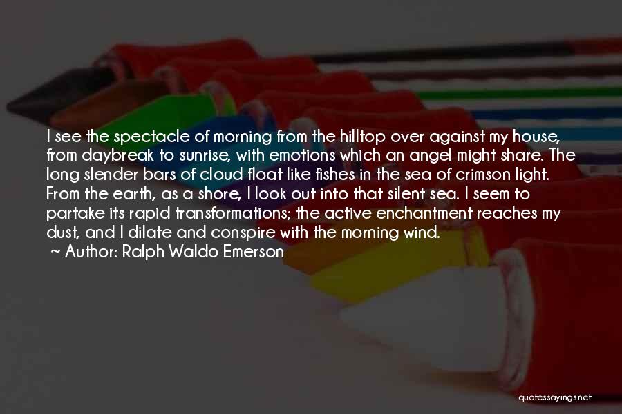 The Morning Sunrise Quotes By Ralph Waldo Emerson