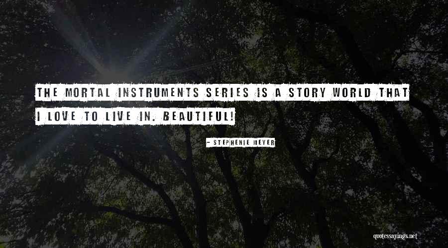 The Mortal Instruments Series Quotes By Stephenie Meyer