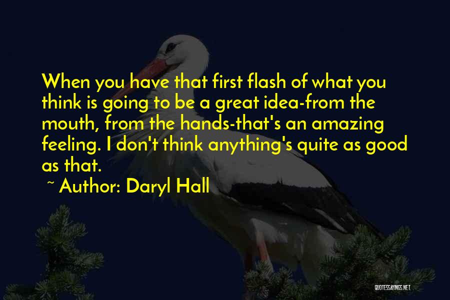 The Most Amazing Feeling Quotes By Daryl Hall