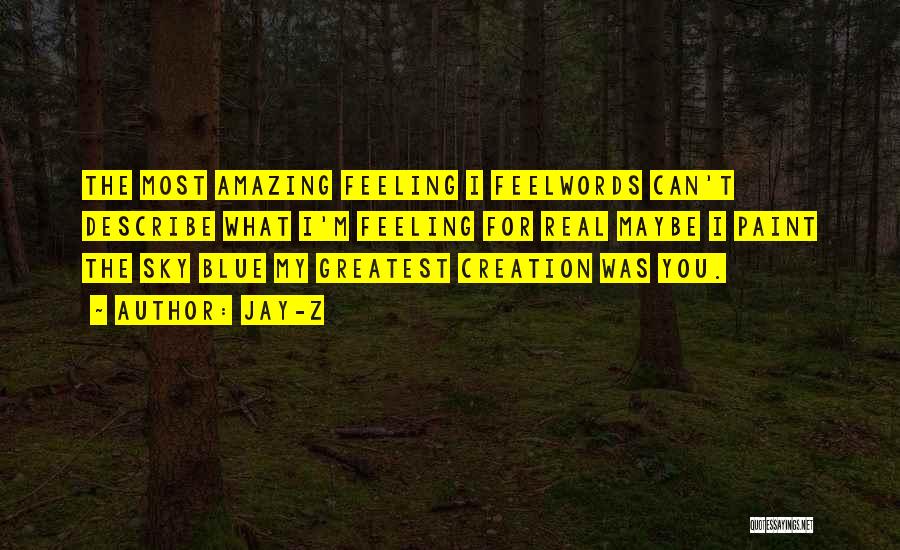 The Most Amazing Feeling Quotes By Jay-Z