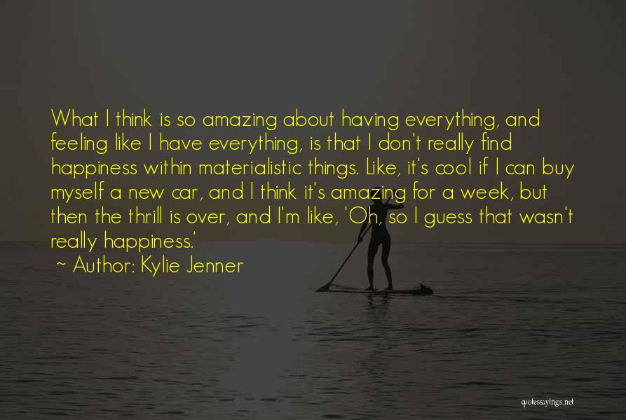 The Most Amazing Feeling Quotes By Kylie Jenner