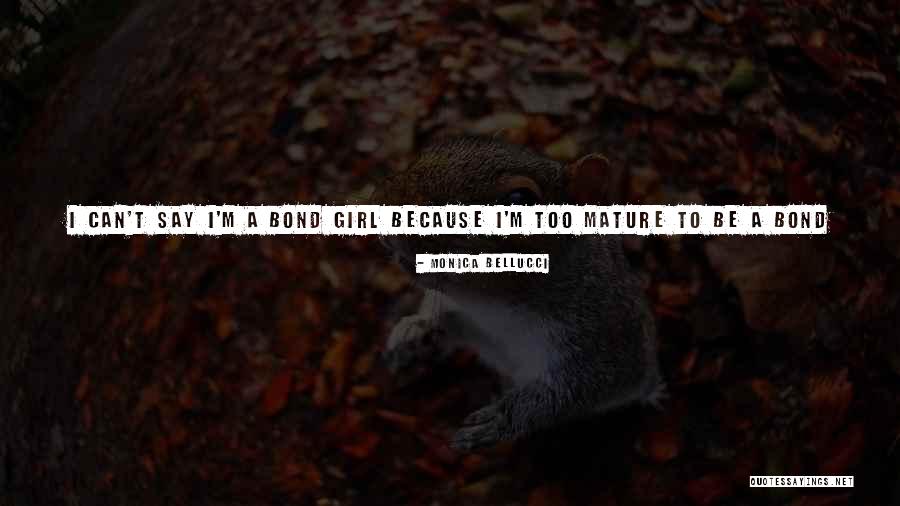 The Most Amazing Girl Quotes By Monica Bellucci The Most Amazing Girl Quotes By Monica Bellucci