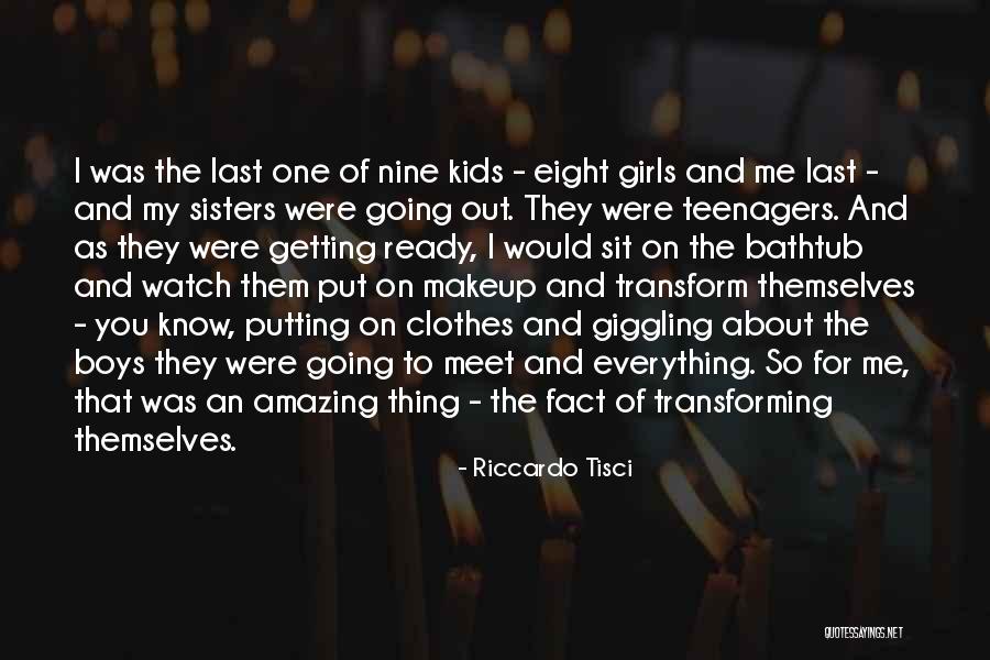 The Most Amazing Girl Quotes By Riccardo Tisci The Most Amazing Girl Quotes By Riccardo Tisci