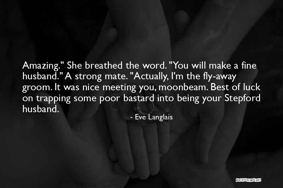 The Most Amazing Husband Quotes By Eve Langlais