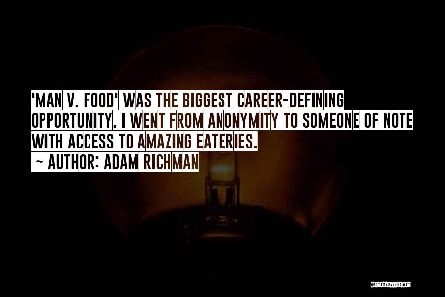 The Most Amazing Man Quotes By Adam Richman