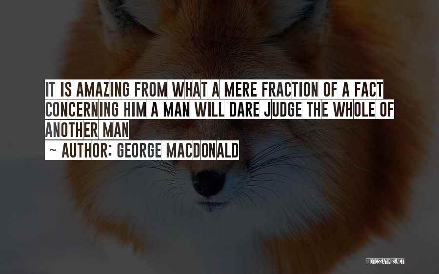 The Most Amazing Man Quotes By George MacDonald