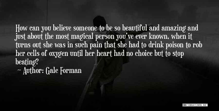 The Most Amazing Person Quotes By Gale Forman