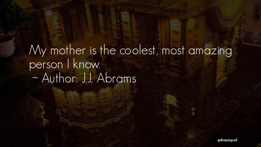 The Most Amazing Person Quotes By J.J. Abrams