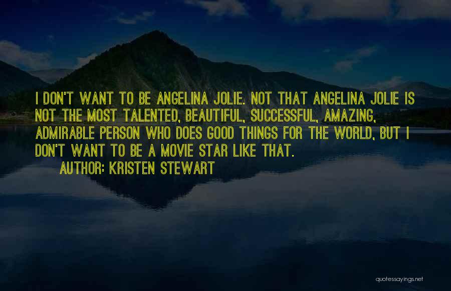 The Most Amazing Person Quotes By Kristen Stewart
