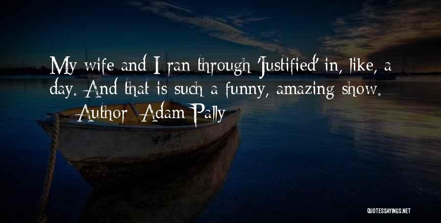 The Most Amazing Wife Quotes By Adam Pally