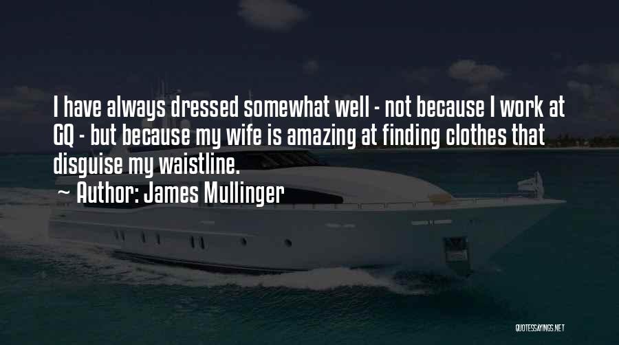The Most Amazing Wife Quotes By James Mullinger