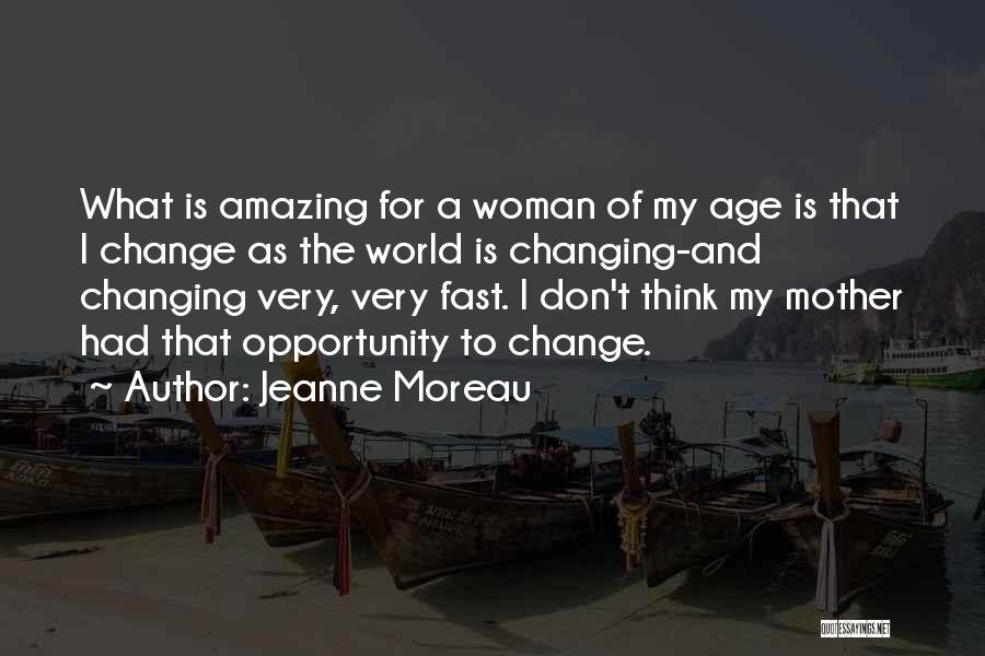 The Most Amazing Woman Quotes By Jeanne Moreau