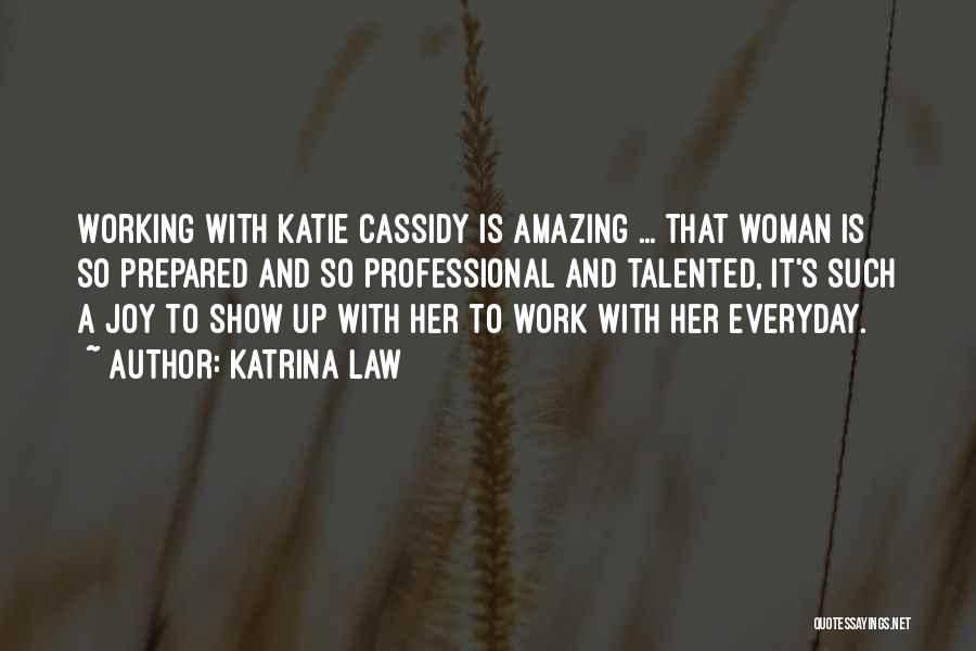 The Most Amazing Woman Quotes By Katrina Law
