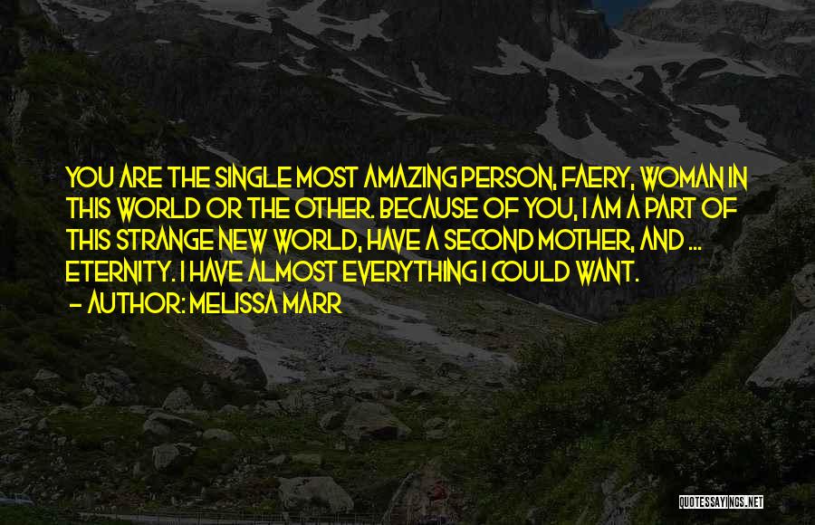 The Most Amazing Woman Quotes By Melissa Marr
