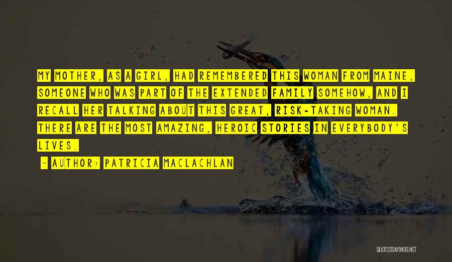 The Most Amazing Woman Quotes By Patricia MacLachlan