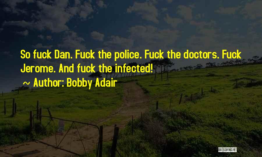 The Most Badass Quotes By Bobby Adair