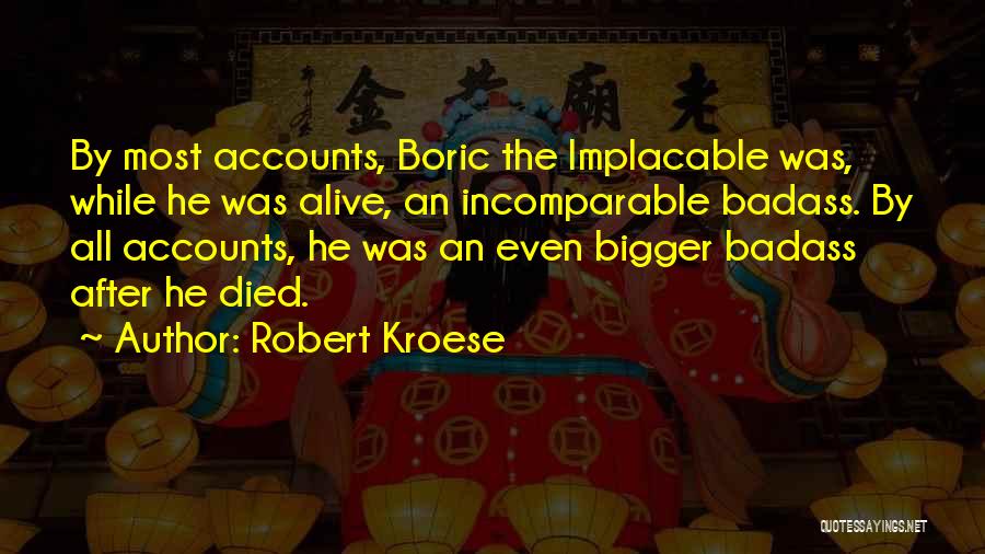 The Most Badass Quotes By Robert Kroese