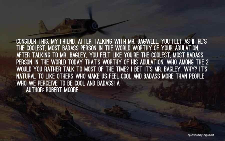 The Most Badass Quotes By Robert Moore