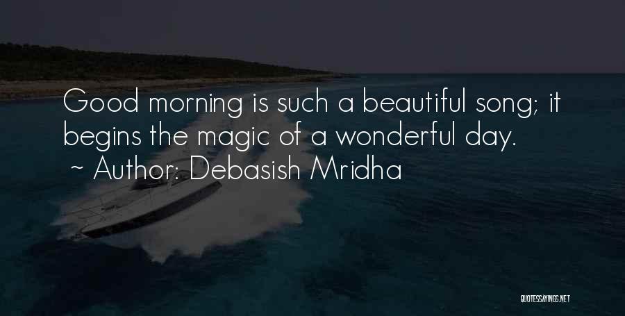 The Most Beautiful Good Morning Quotes By Debasish Mridha