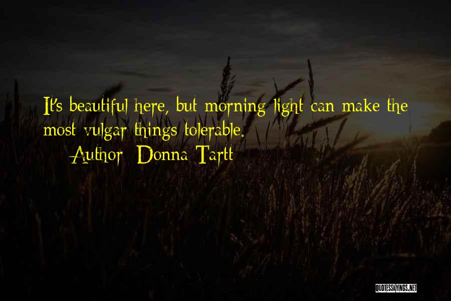 The Most Beautiful Morning Quotes By Donna Tartt