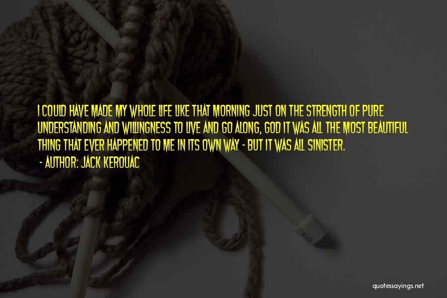 The Most Beautiful Morning Quotes By Jack Kerouac