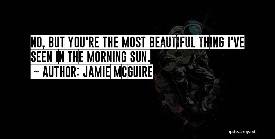 The Most Beautiful Morning Quotes By Jamie McGuire