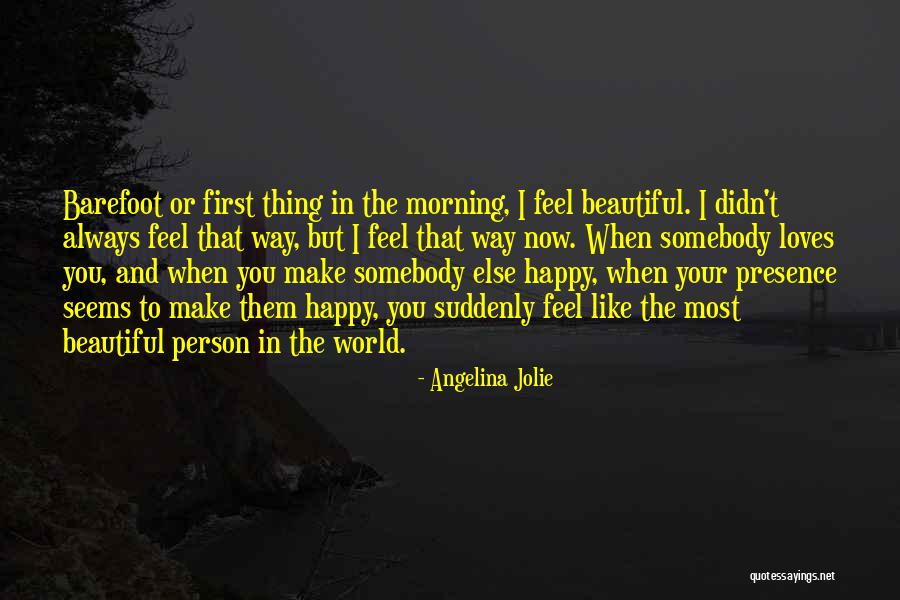 The Most Beautiful Person In The World Quotes By Angelina Jolie The Most Beautiful Person In The World Quotes By Angelina Jolie