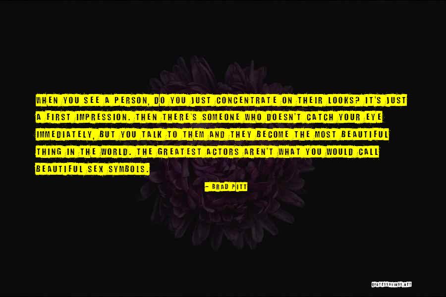 The Most Beautiful Person In The World Quotes By Brad Pitt The Most Beautiful Person In The World Quotes By Brad Pitt