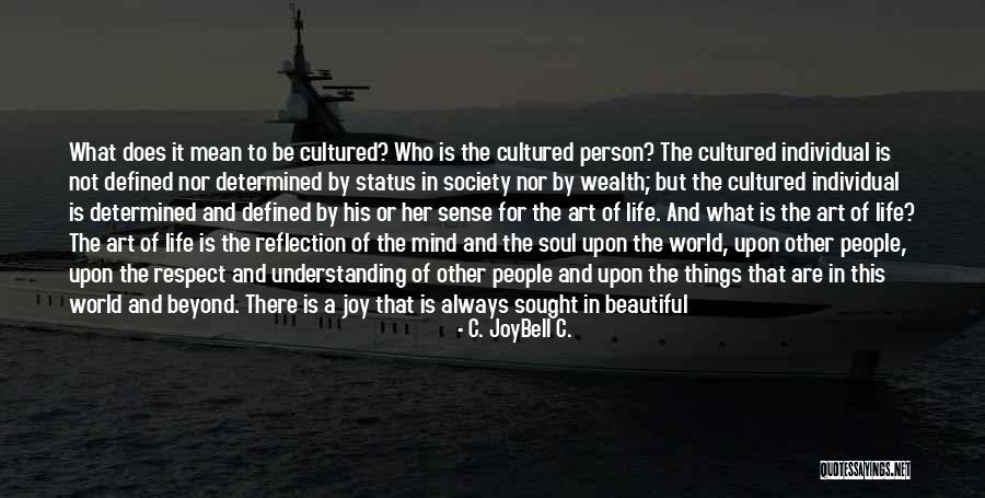 The Most Beautiful Person In The World Quotes By C. JoyBell C. The Most Beautiful Person In The World Quotes By C. JoyBell C.