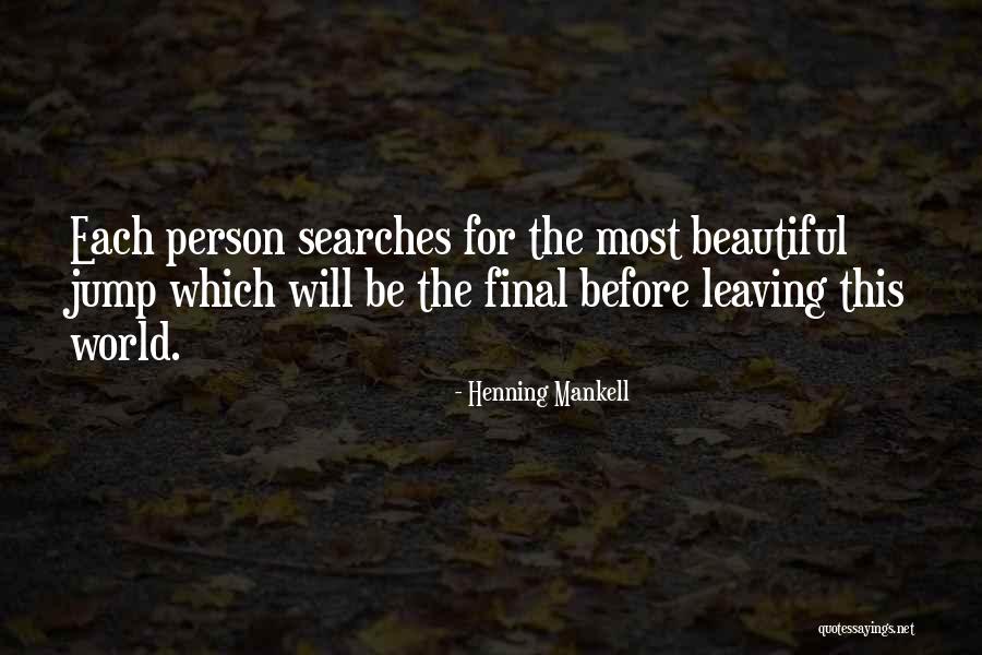 The Most Beautiful Person In The World Quotes By Henning Mankell The Most Beautiful Person In The World Quotes By Henning Mankell