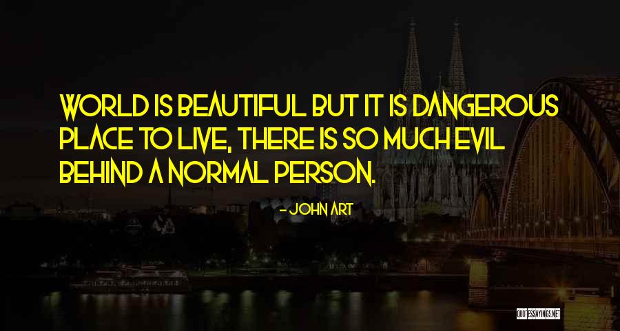 The Most Beautiful Person In The World Quotes By John Art The Most Beautiful Person In The World Quotes By John Art